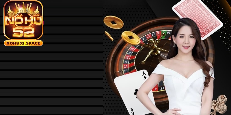 Live Casino Nohu52 giúp người chơi tương tác trực tiếp với dealer